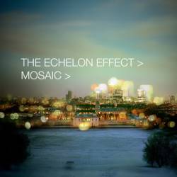 The Echelon Effect : Mosaic